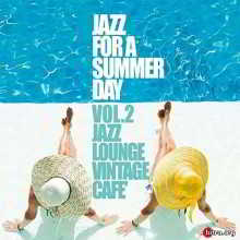 Jazz For A Summer Day Vol. 2 (Jazz Lounge Vintage Cafe)