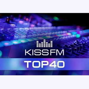 Kiss FM Top 40 21.07 2018 торрентом