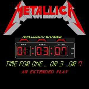 Metallica - Time For One...Or 3...Or 7 (EP) 2018 торрентом