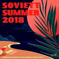 Soviett Summer 2018 [Compiled & Mixed by Julia Zeburg & Ivan Starzev] 2018 торрентом