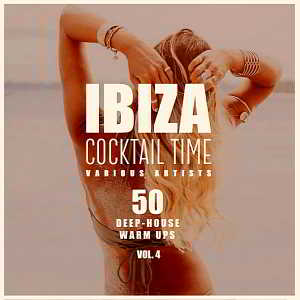 Ibiza Cocktail Time [50 Deep-House Warm Ups] Vol.4 2018 торрентом