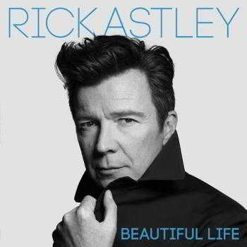 Rick Astley - Beautiful Life 2018 торрентом