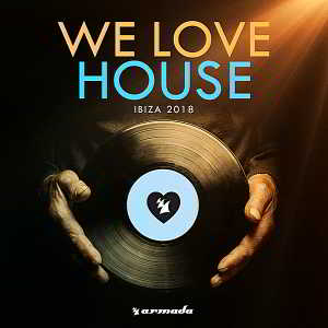We Love House: Ibiza 2018 торрентом