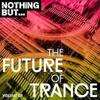 Nothing But... The Future Of Trance Vol.08 2018 торрентом