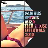 Ibiza Tech House Essentials 2018 2018 торрентом