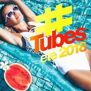 Tubes Ete 2018 [2CD] 2018 торрентом