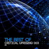The Best Of Critical Uprising 003 2018 торрентом