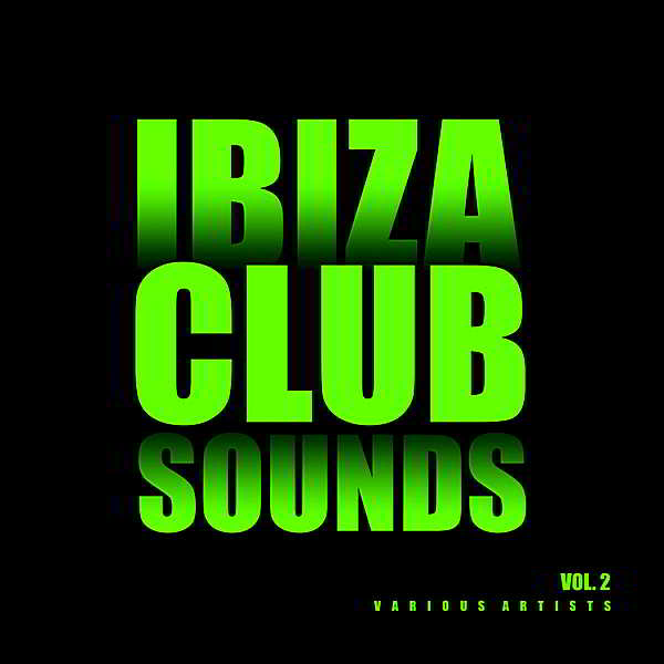 Ibiza Club Sounds Vol.2 2018 торрентом