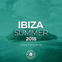 Ibiza Summer 2018: Deep & Tropical House 2018 торрентом