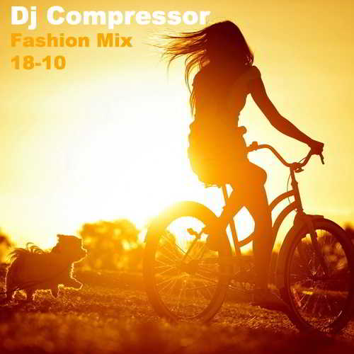 Dj Compressor - Fashion Mix 18-10 2018 торрентом