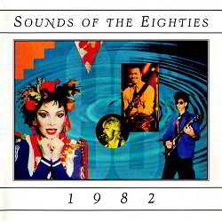 Sounds Of The Eighties 1982 1994 торрентом