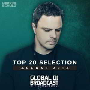 Markus Schulz - Global DJ Broadcast: Top 20 August 2018 торрентом