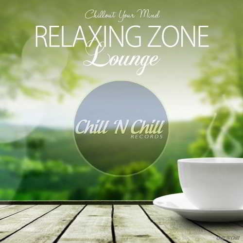 Relaxing Zone Lounge (Chillout Your Mind) 2018 торрентом