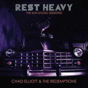 Chad Elliott & The Redemptions - Rest Heavy