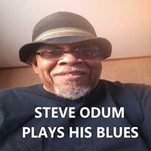 Steve Odum - Steve Odum Plays His Blues 2018 торрентом