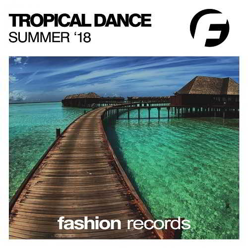 Tropical Dance Summer '18 2018 торрентом