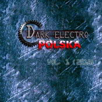 Dark Electro Polska Vol. 1 2018 торрентом