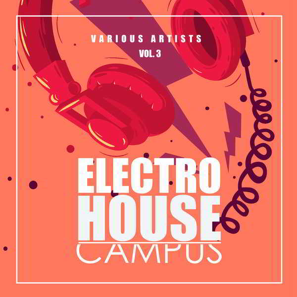 Electro House Campus Vol.3 2018 торрентом