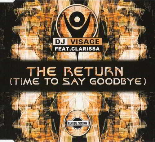 DJ Visage Featuring Clarissa - The Return [Time To Say Goodbye] 2018 торрентом