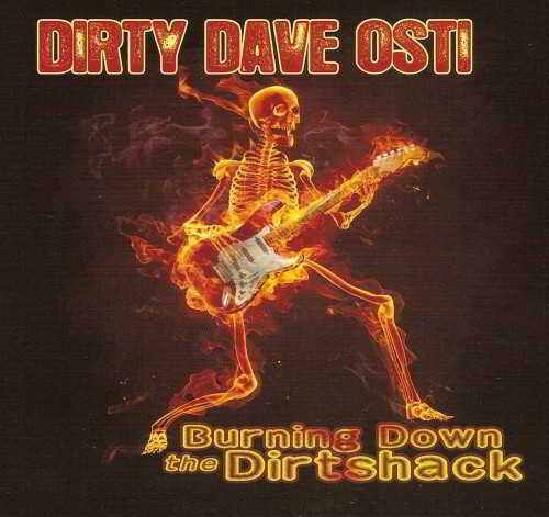 Dirty Dave Osti - Burning Down The Dirtshack 2011 торрентом