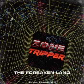 Zone Tripper - The Forsaken Land 2018 торрентом
