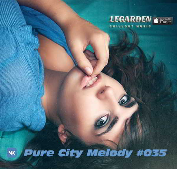 Legarden - Pure City Melody #035 2018 торрентом