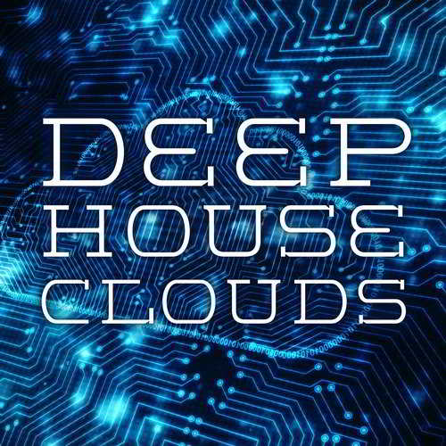 Deep House Clouds