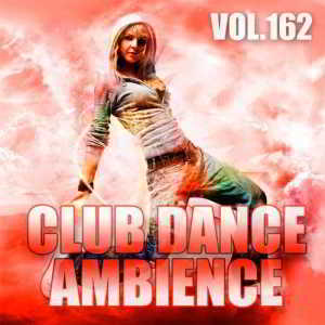 Club Dance Ambience Vol.162 2018 торрентом