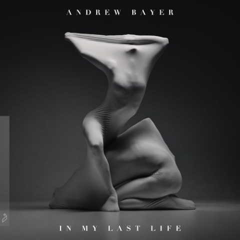 Andrew Bayer - In My Last Life Remixed 2018 торрентом