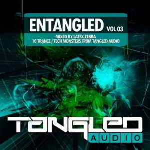 EnTangled Vol.03 (Mixed By Latex Zebra) 2018 торрентом