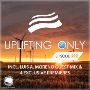 Ori Uplift & Luis A. Moreno - Uplifting Only 292 2018 торрентом