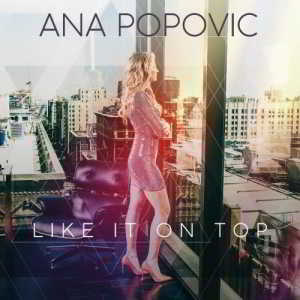 Ana Popovic - Like It On Top 2018 торрентом