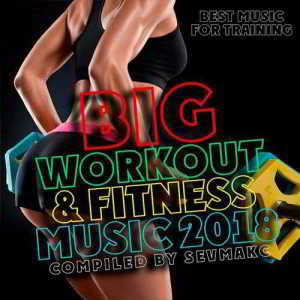 Big Workout & Fitness Music 2018 торрентом