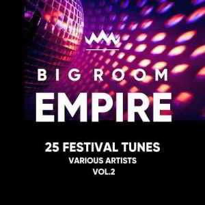 Big Room Empire Vol. 2 (Festival Tunes) 2018 торрентом