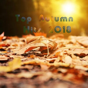 Top Autumn Hits 2018 2018 торрентом