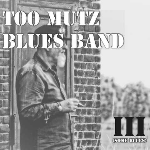 Too Mutz Blues Band - III [Some Blues] 2018 торрентом