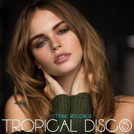 Empire Records - Tropical Disco 5 2018 торрентом