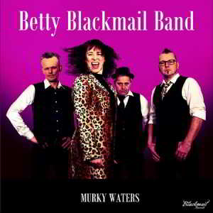Betty Blackmail Band - Murky Waters 2018 торрентом