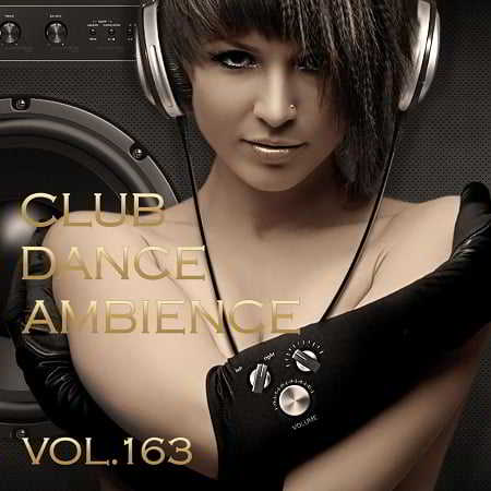 Club Dance Ambience Vol.163