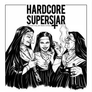 Hardcore Superstar - You Can't Kill My Rock 'N Roll 2018 торрентом