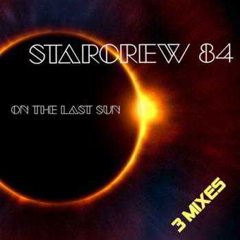 Starcrew 84 - On the last sun (Maxi-Single) 2018 торрентом