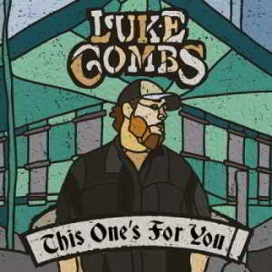 Luke Combs - This One's For You [Deluxe Edition] 2018 торрентом