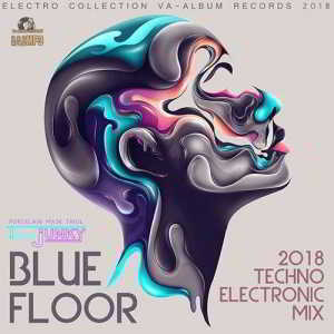 Blue Floor: Techno Electronic Mix 2018 торрентом