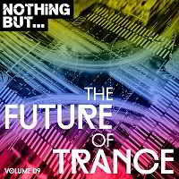 Nothing But... The Future Of Trance Vol.09