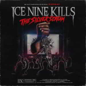 Ice Nine Kills - The Silver Scream 2018 торрентом