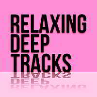 Relaxing Deep Tracks 2018 торрентом