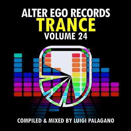 Alter Ego Trance Vol.24 - Mixed By Luigi Palagano 2018 торрентом