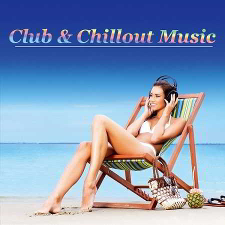 Club & Chillout Music [4CD] 2018 торрентом