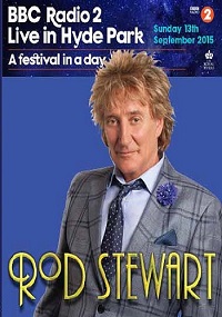 Rod Stewart - BBC Radio 2 Live in Hyde Park