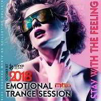 Stay With The Feeling: Emotional Trance 2018 торрентом